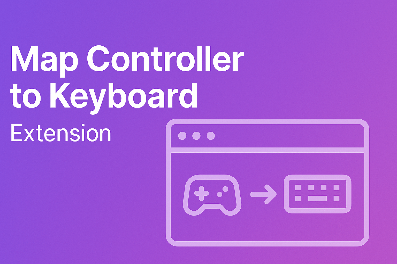 MapperJoy | Gamepad to keyboard mapping extension.